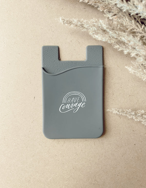 Have Courage Phone Wallet